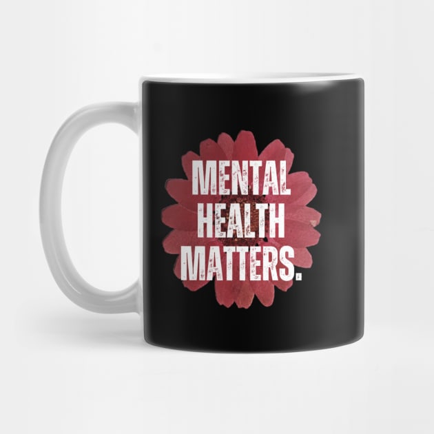 Mental Health Matters Mental Health Awareness by TayaDesign